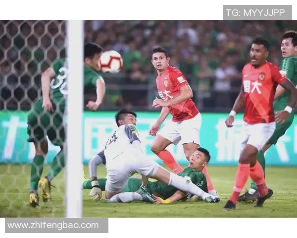 建业与恒大激战全场回放精彩瞬间回顾与分析